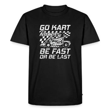 Go Kart Racer être rapide ou être dernière course - T-shirt Premium bio Homme - noir - Devant - Nico (187cm)