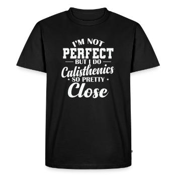 I'm not Perfect but I do Calisthenics - Men's Premium Organic T-Shirt - black - Front - Nico (187cm)