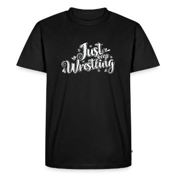 Just keep wrestling show ring fight stunt - Men's Premium Organic T-Shirt - black - Front - Nico (187cm)