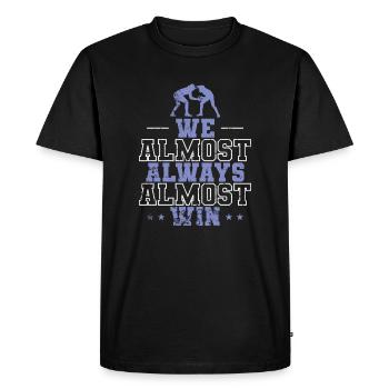 We Almost Always Almost Win Show Fight - Men's Premium Organic T-Shirt - black - Front - Nico (187cm)