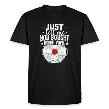 Dites-moi simplement que vous avez acheté plus de disques vinyles - T-shirt Premium bio Homme - noir - Devant - Nico (187cm)