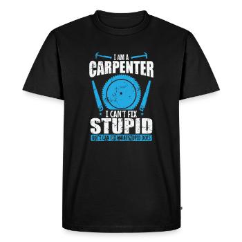 I am a Carpenter I can't fix Stupid Waldarbeiter - Men's Premium Organic T-Shirt - black - Front - Nico (187cm)