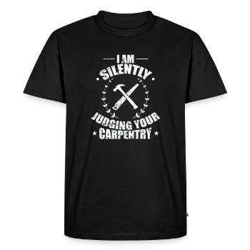 I am Silently Judging your Carpentry Waldarbeiter - Men's Premium Organic T-Shirt - black - Front - Nico (187cm)