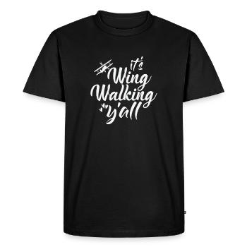 It's Wing Walking Y'all Hobby - Men's Premium Organic T-Shirt - black - Front - Nico (187cm)