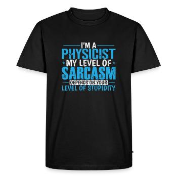 Je suis physicien, mon niveau de sarcasme... Étudier - T-shirt Premium bio Homme - noir - Devant - Nico (187cm)