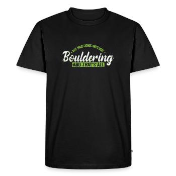 My Passions include Bouldering and That's all - Men's Premium Organic T-Shirt - black - Front - Nico (187cm)
