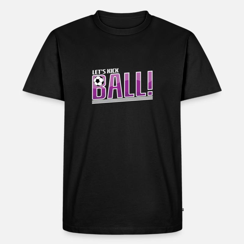 Fußball "Let`s kick Ball" - Männer Premium Bio T-Shirt - Schwarz