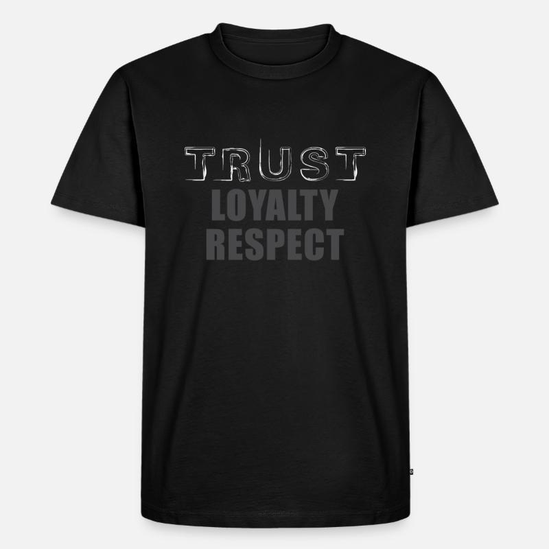 Trust Loyalty Respect - Männer Premium Bio T-Shirt - Schwarz