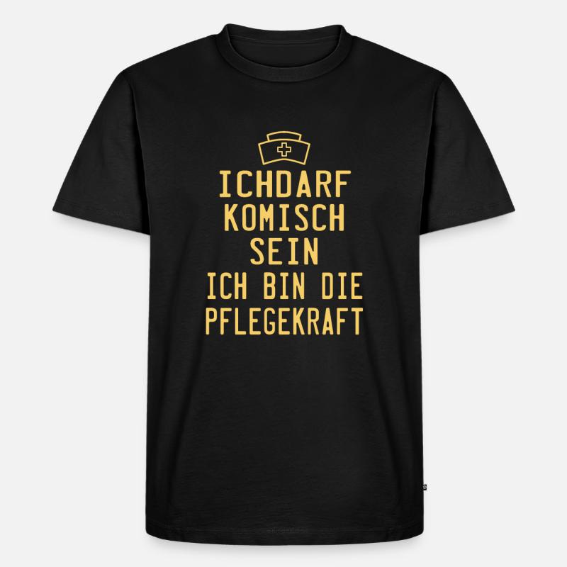 ichdarf komisch sein ich bin die pflegekraft !! - Männer Premium Bio T-Shirt - Schwarz