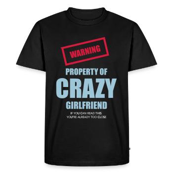 Crazy girlfriend humor Funny sayings gift - Men's Premium Organic T-Shirt - black - Front - Nico (187cm)