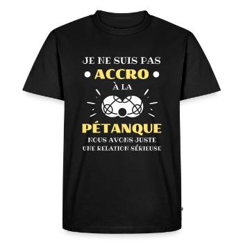 t shirt accro petanque humour bouliste homme drole - T-shirt Premium bio Homme - noir - Devant - Nico (187cm)