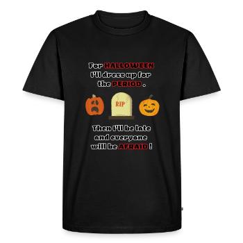 On Halloween, I'll dress up for my period! Funny quote - Men's Premium Organic T-Shirt - black - Front - Nico (187cm)
