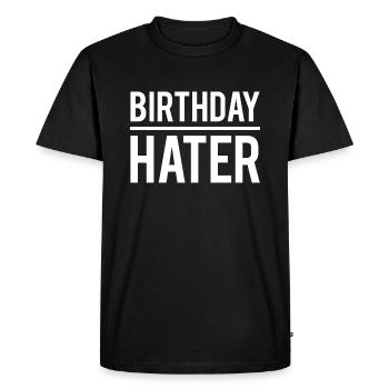 Birthday hater je déteste mon anniversaire - T-shirt Premium bio Homme - noir - Devant - Nico (187cm)