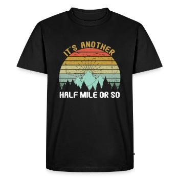 Another Mile Hike Hiker Mountain Camp Camping - Men's Premium Organic T-Shirt - black - Front - Nico (187cm)