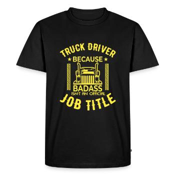 Chauffeur de camion parce que Badass n’est pas un travail officiel - T-shirt Premium bio Homme - noir - Devant - Nico (187cm)