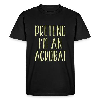 Drôle de faire semblant que je suis acrobate Costume pour Halloween - T-shirt Premium bio Homme - noir - Devant - Nico (187cm)