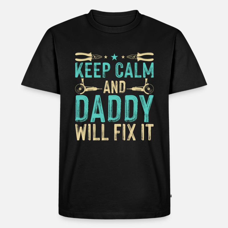 Daddy Will Fix It - DIY - Men's Premium Organic T-Shirt - black
