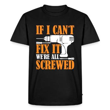 I can not fix it we are screwed - Men's Premium Organic T-Shirt - black - Front - Nico (187cm)