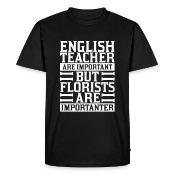 Les professeurs d’anglais sont importants mais les fleuristes - T-shirt Premium bio Homme - noir - Devant - Nico (187cm)