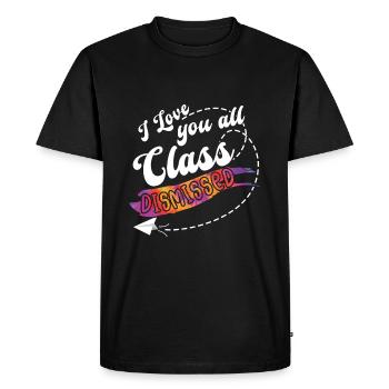 Class Dismissed Bye School Out For Teacher - Men's Premium Organic T-Shirt - black - Front - Nico (187cm)