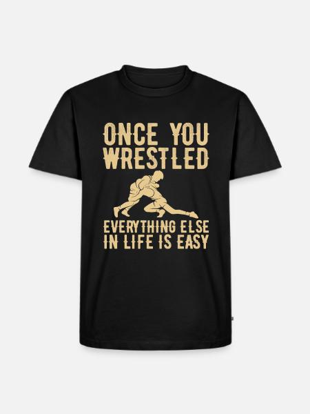 Once you've wrestled - wrestling - Men's Premium Organic T-Shirt - black