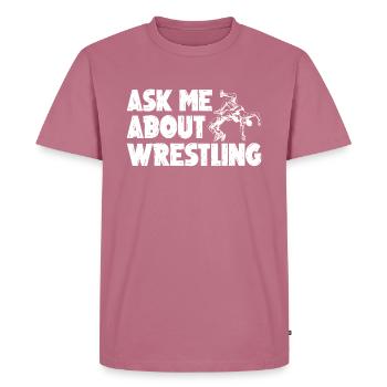 Fragen Sie Mich Über Wrestling - Männer Premium Bio T-Shirt - Mauve - Vorne - Nico (187cm)