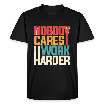 Personne ne se soucie du travail acharné - T-shirt Premium bio Homme - noir - Devant - Nico (187cm)