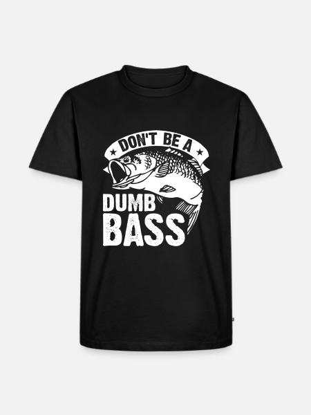 Don't be a stupid bass - Men's Premium Organic T-Shirt - black