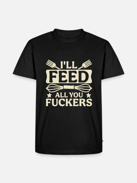 I'll feed you all - Men's Premium Organic T-Shirt - black