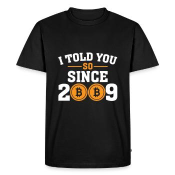 I've been telling you since 2009 - Men's Premium Organic T-Shirt - black - Front - Nico (187cm)