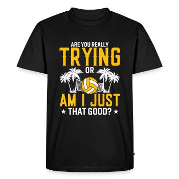Are you really trying hard or am I that good? - Men's Premium Organic T-Shirt - black - Front - Nico (187cm)