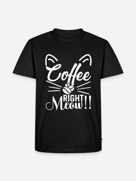 Coffee... Exactly meow!! - Men's Premium Organic T-Shirt - black
