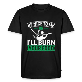 Be Nice To Me Or I'll Burn Your Food - Men's Premium Organic T-Shirt - black - Front - Nico (187cm)
