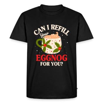 Can I Refill Your Eggnog For You? - Men's Premium Organic T-Shirt - black - Front - Nico (187cm)