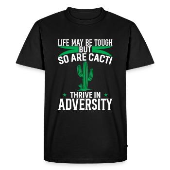 Life May Be Tough, But So Are Cacti - Thrive In Ad - Men's Premium Organic T-Shirt - black - Front - Nico (187cm)