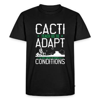 Cacti Teach Us To Adapt And Thrive In Harsh Condit - Men's Premium Organic T-Shirt - black - Front - Nico (187cm)