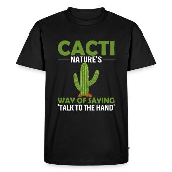 Cactus : la façon dont la nature dit « Parlez à la main ». - T-shirt Premium bio Homme - noir - Devant - Nico (187cm)