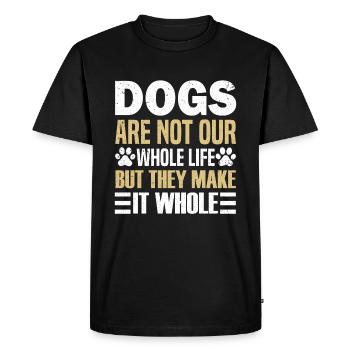 Les chiens ne sont pas toute notre vie, mais ils en font un tout - T-shirt Premium bio Homme - noir - Devant - Nico (187cm)