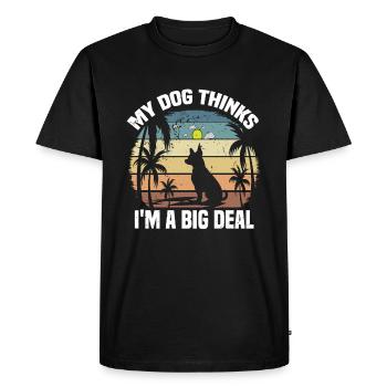 My Dog Thinks I'm A Big Deal. - Men's Premium Organic T-Shirt - black - Front - Nico (187cm)