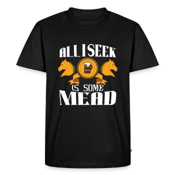Tout ce que je cherche, c’est une joute d’hydromel - T-shirt Premium bio Homme - noir - Devant - Nico (187cm)