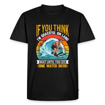 If you think I'm graceful on land, wait until you - Men's Premium Organic T-Shirt - black - Front - Nico (187cm)