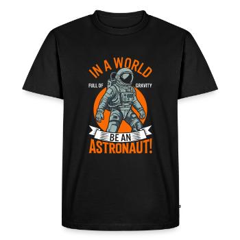 Dans un monde empreint de gravité, soyez astronaute ! - T-shirt Premium bio Homme - noir - Devant - Nico (187cm)