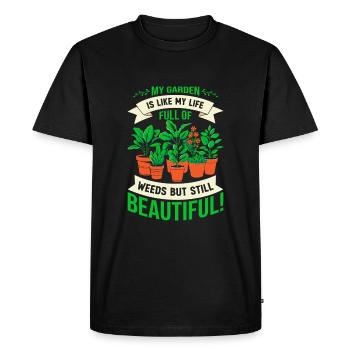 My garden is like my life: full of weeds, but stil - Men's Premium Organic T-Shirt - black - Front - Nico (187cm)