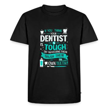 Si vous pensez que votre dentiste est dur, essayez de regarder - T-shirt Premium bio Homme - noir - Devant - Nico (187cm)