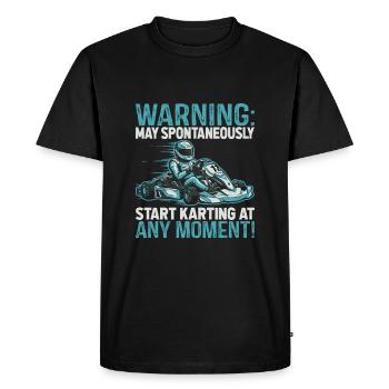 Warning: May spontaneously start karting at any - Men's Premium Organic T-Shirt - black - Front - Nico (187cm)