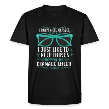 I don’t need glasses; I just like to keep things b - Men's Premium Organic T-Shirt - black - Front - Nico (187cm)