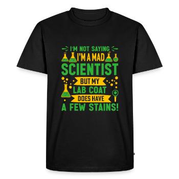 Je ne dis pas que je suis un savant fou, mais mon coa de laboratoire - T-shirt Premium bio Homme - noir - Devant - Nico (187cm)