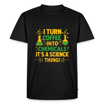 I turn coffee into chemicals – it’s a science thin - Men's Premium Organic T-Shirt - black - Front - Nico (187cm)