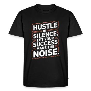 Se bousculer en silence ; Laissez votre succès faire le bruit - T-shirt Premium bio Homme - noir - Devant - Nico (187cm)