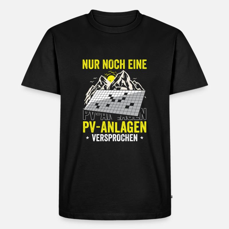 Nur noch eine PV-Anlage – versprochen! - Männer Premium Bio T-Shirt - Schwarz
